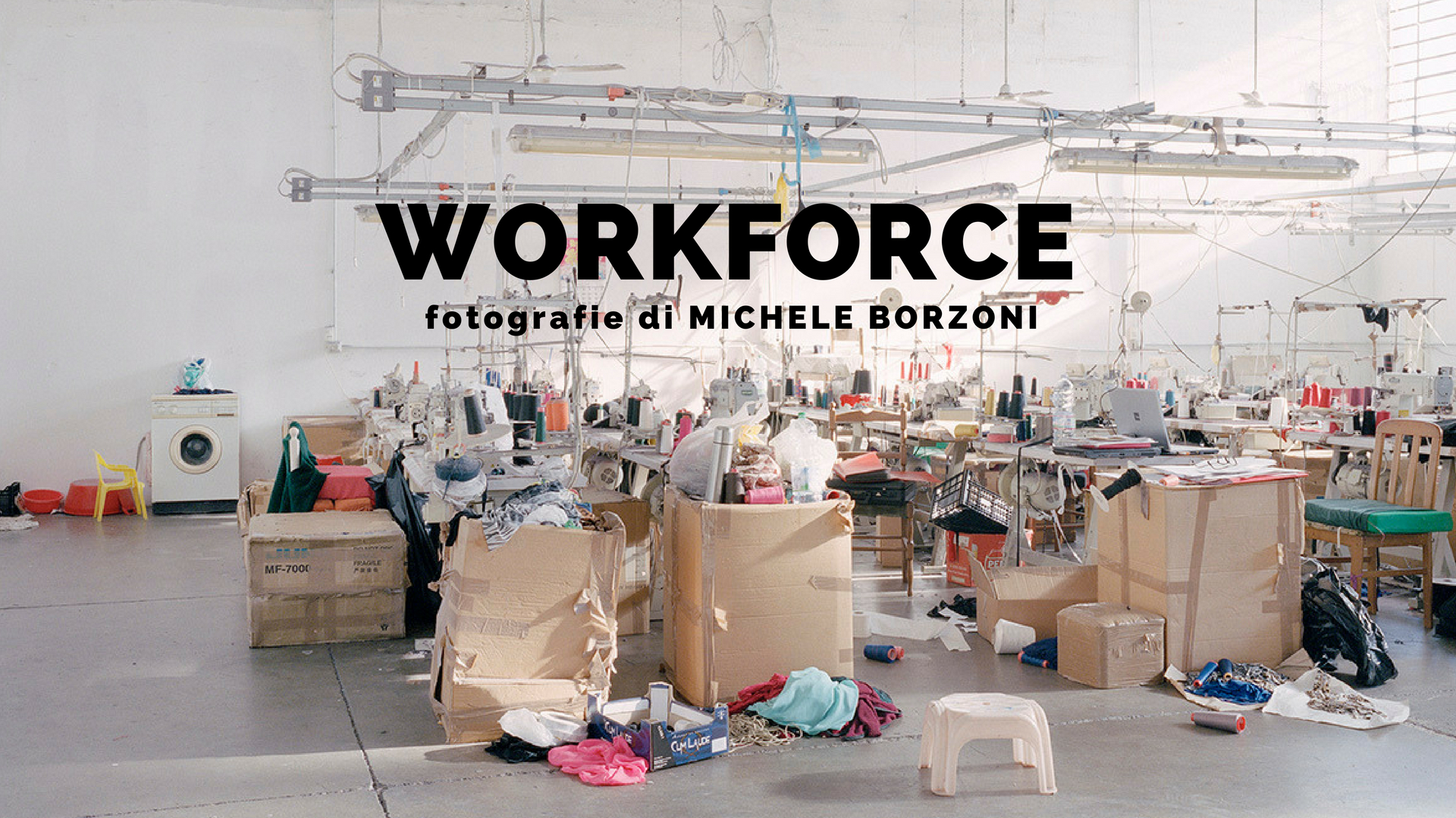 WORKFORCE fotografie di MICHELE BORZONI FESTIVAL DIECIXDIECI